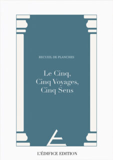 Le Cinq, Cinq Voyages, Cinq Sens